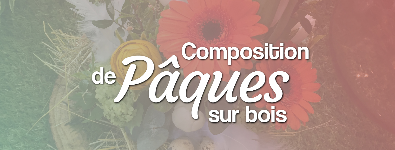 tuto de pâques fleurs composition sur bois