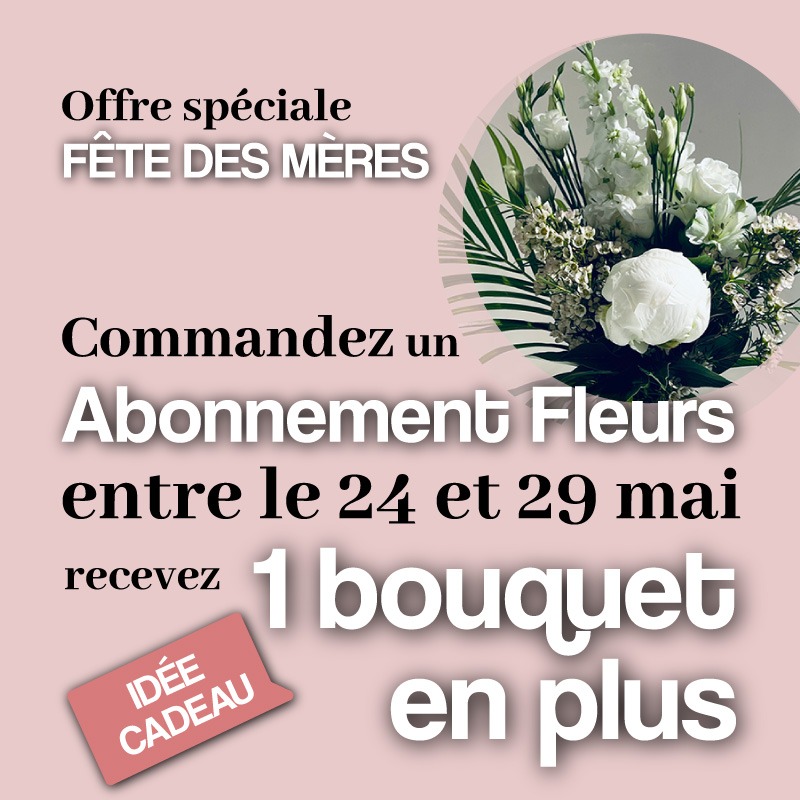 abonnement fleurs offre pour la fête des mères